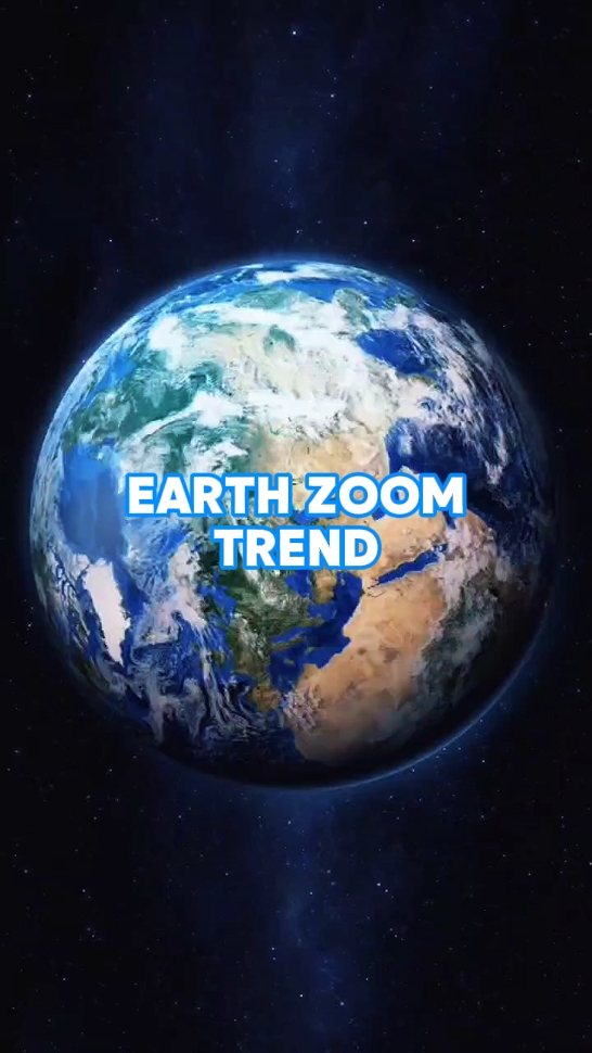 Earth Zoom Trend