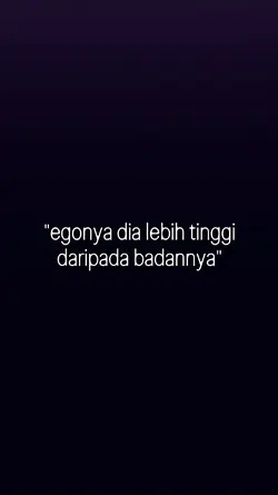 egonya dia lebih 