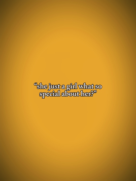 Special about her?
