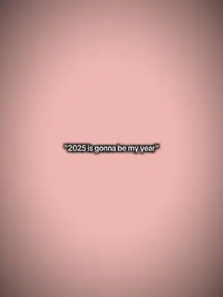 2025gonnabemyyear