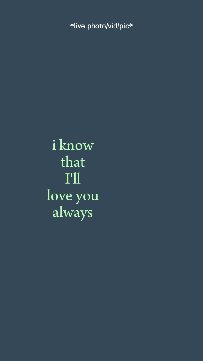 I'll love you always