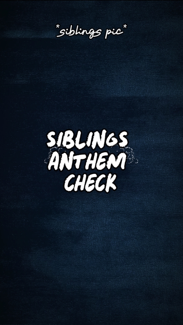 siblings Anthem 