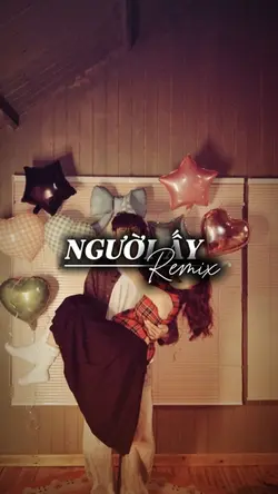 NGƯỜI ẤY REMIX
