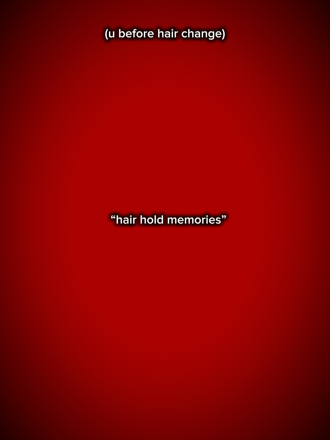 Hair hold memories 