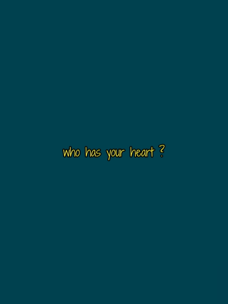 who has your heart?