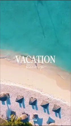 VACATION RECAP