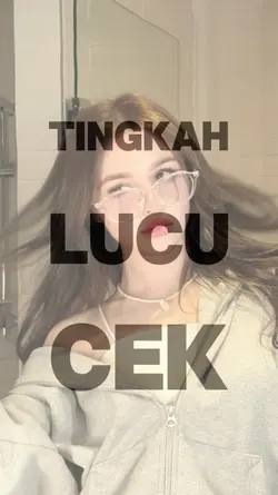 tingkah lucu cek