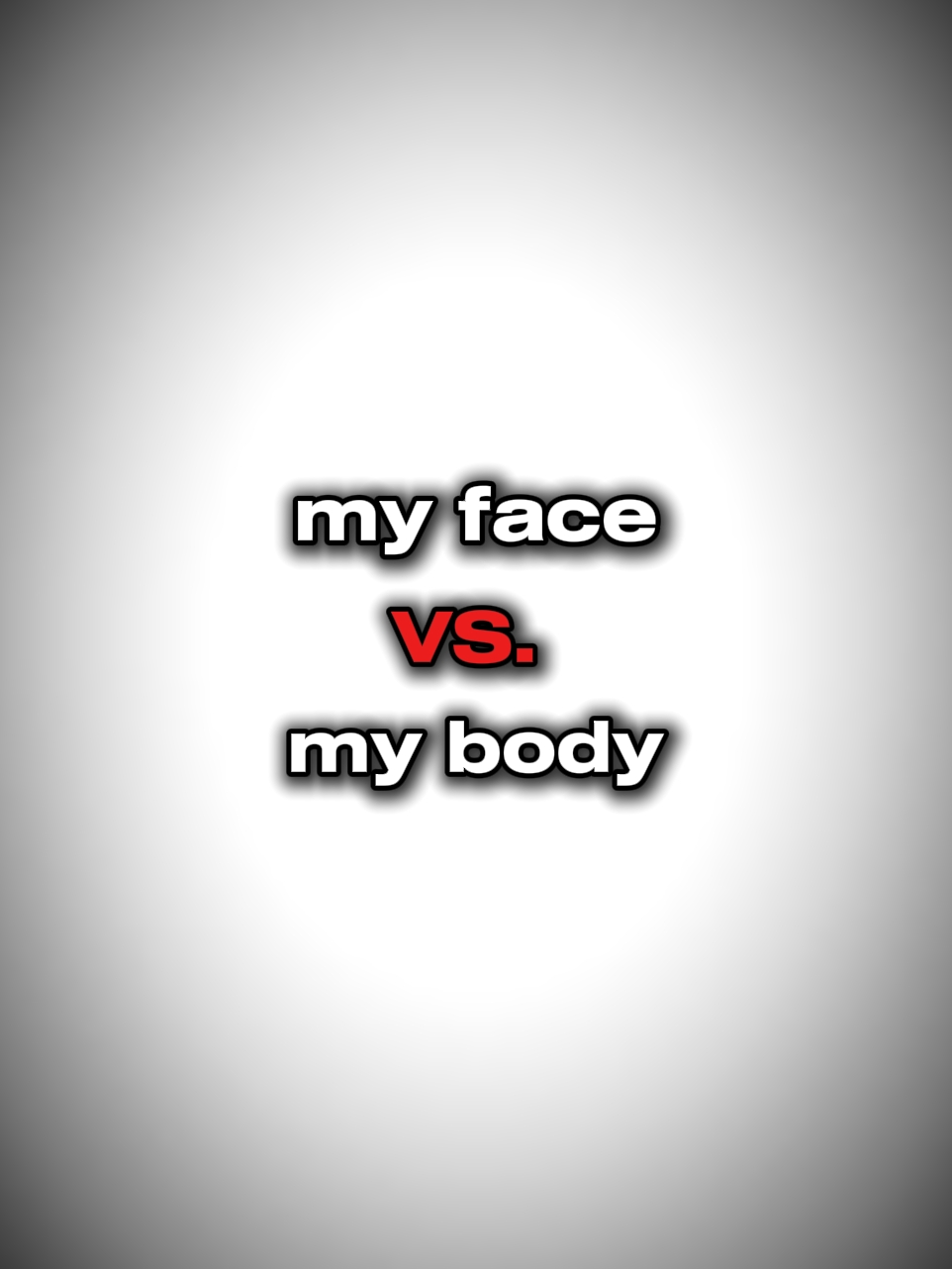 yüz vs vücut