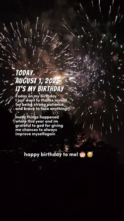 Aug. 1 2025 my bday