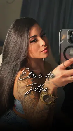 Ela é de Julho!