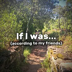 If I was...