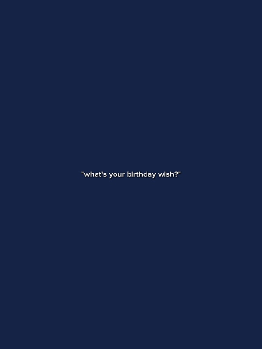 My birthday wish
