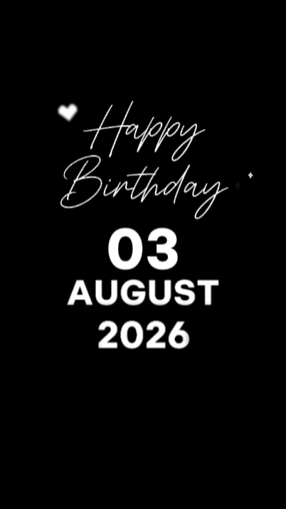 HBD MY LOVE 3 AUGUST