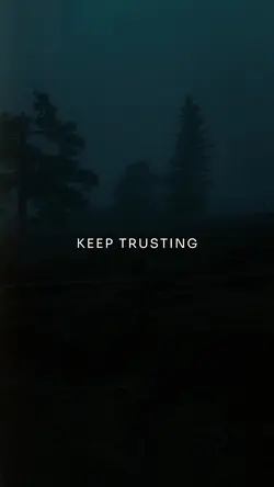 Keep trusting