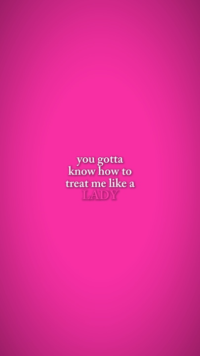 treat me like a lady