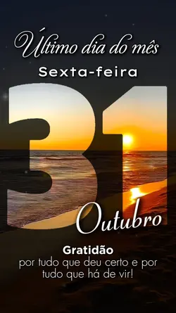 SEXTA, 31 DE OUTUBRO