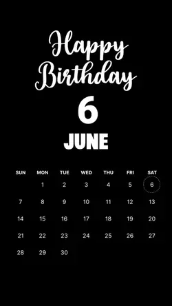 BIRTHDAY 6 JUNE 2026