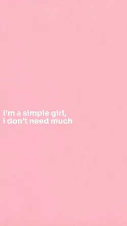 i don’t need much!!