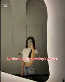 kesin arkadaşın yok