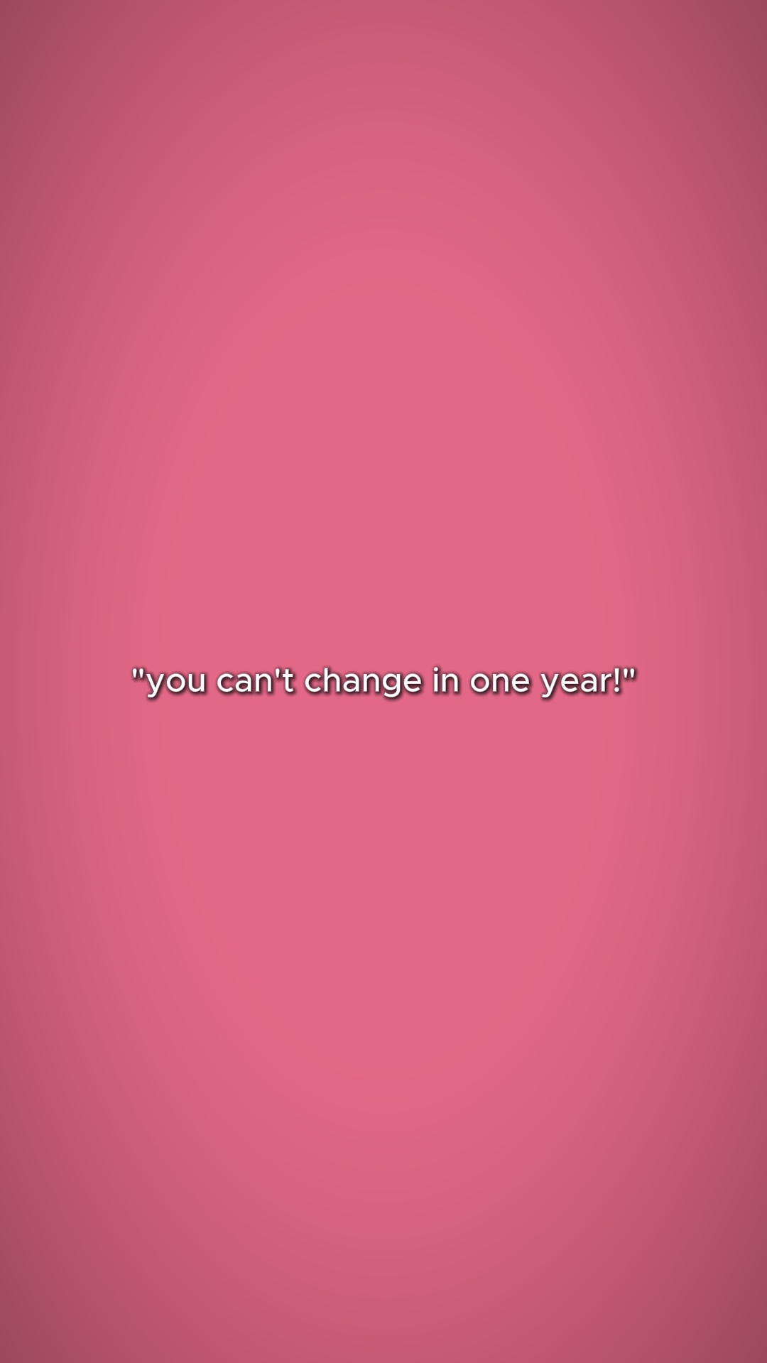 youcantchangein1year