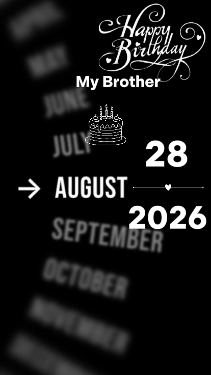 BDAY MY BRO 28August