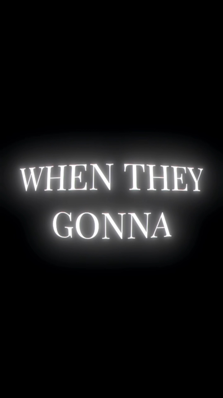 WHEN THEY GONNA STOP