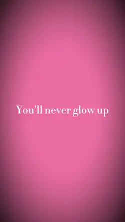 Glow up edit