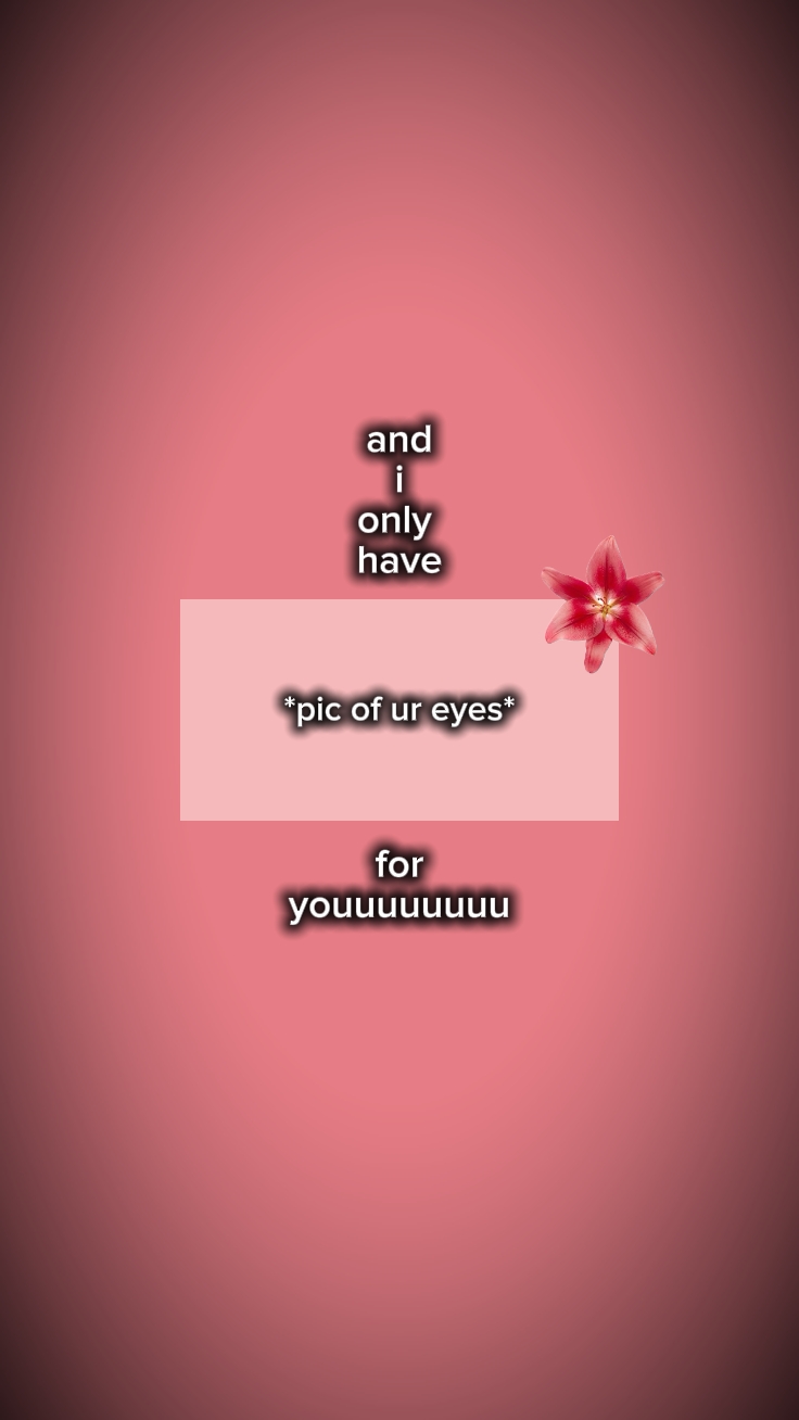 Andionlyhaveeyesforu