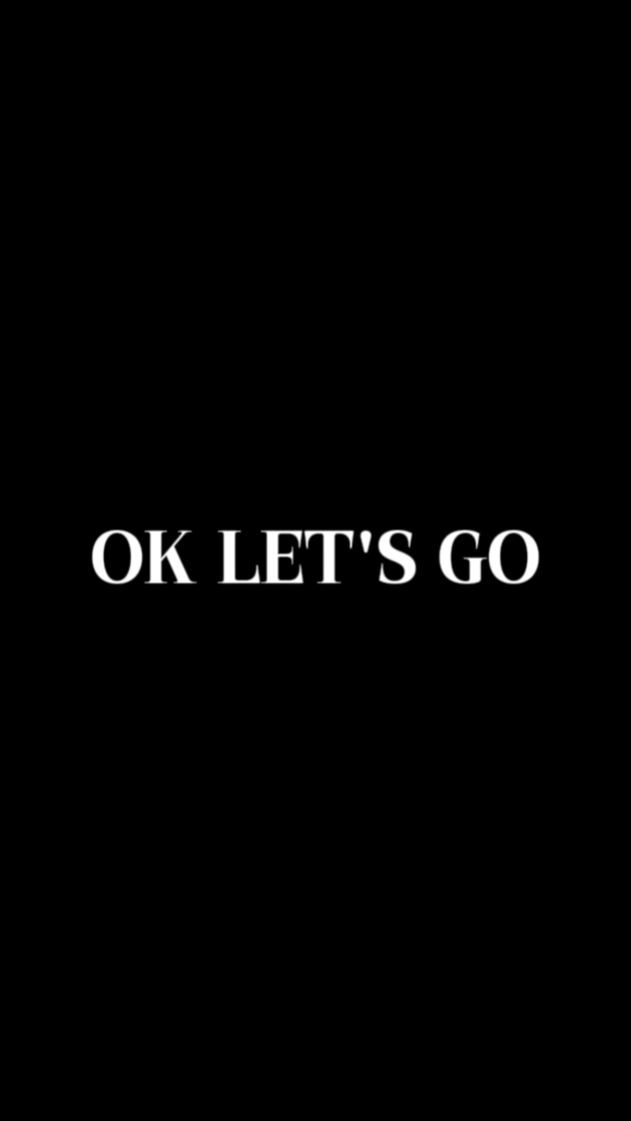 OK LET'S GO