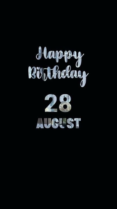 ANNIVERSAIRE 28 AOUT