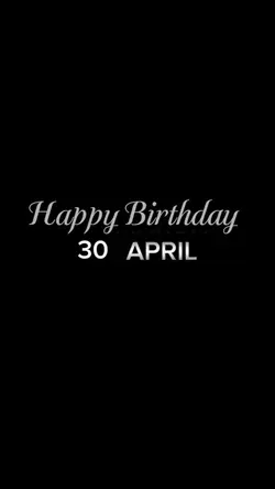 BIRTHDAY 30 APRIL 