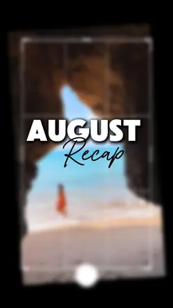 AUGUST RECAP 2026