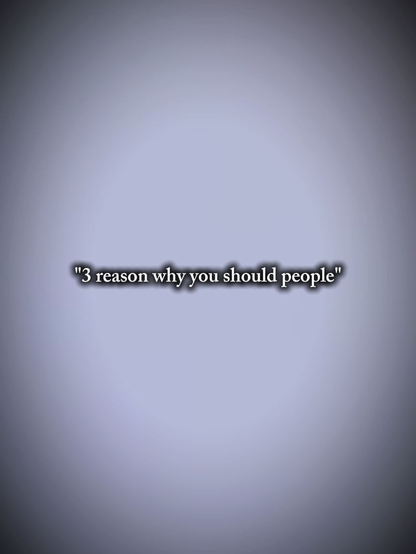 3 reason why you sho