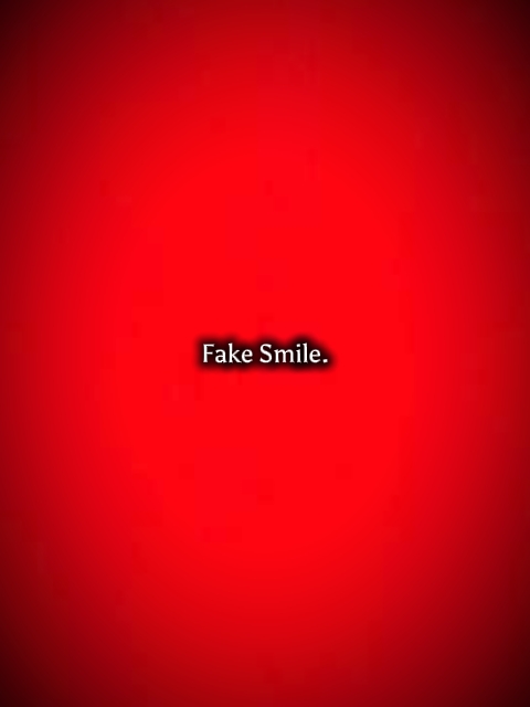 Fake Smile.