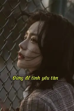 Đừng để tình yêu tan