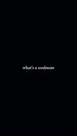 What's a soulmate 