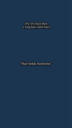 Hair holds memory..✨