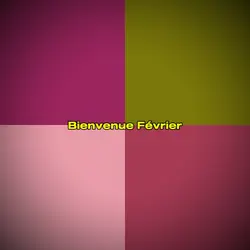 Bienvenue Février