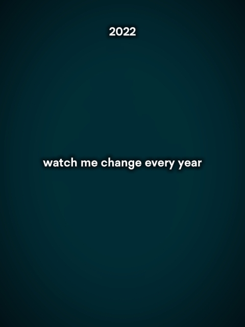 Watchmechangeeveryyr