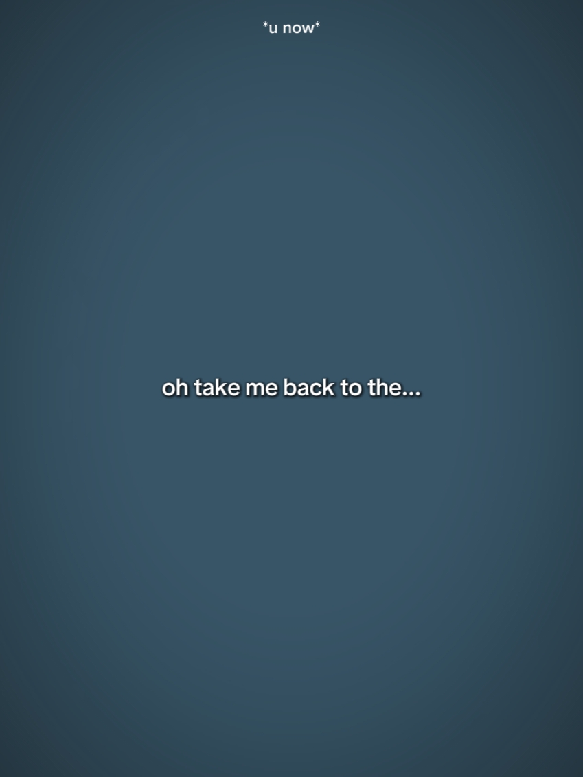TakeMeBackToTheStart