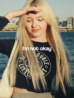 I'm not okay