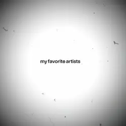 MY FAVORITE ARTIST