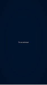 I’m an astronaut