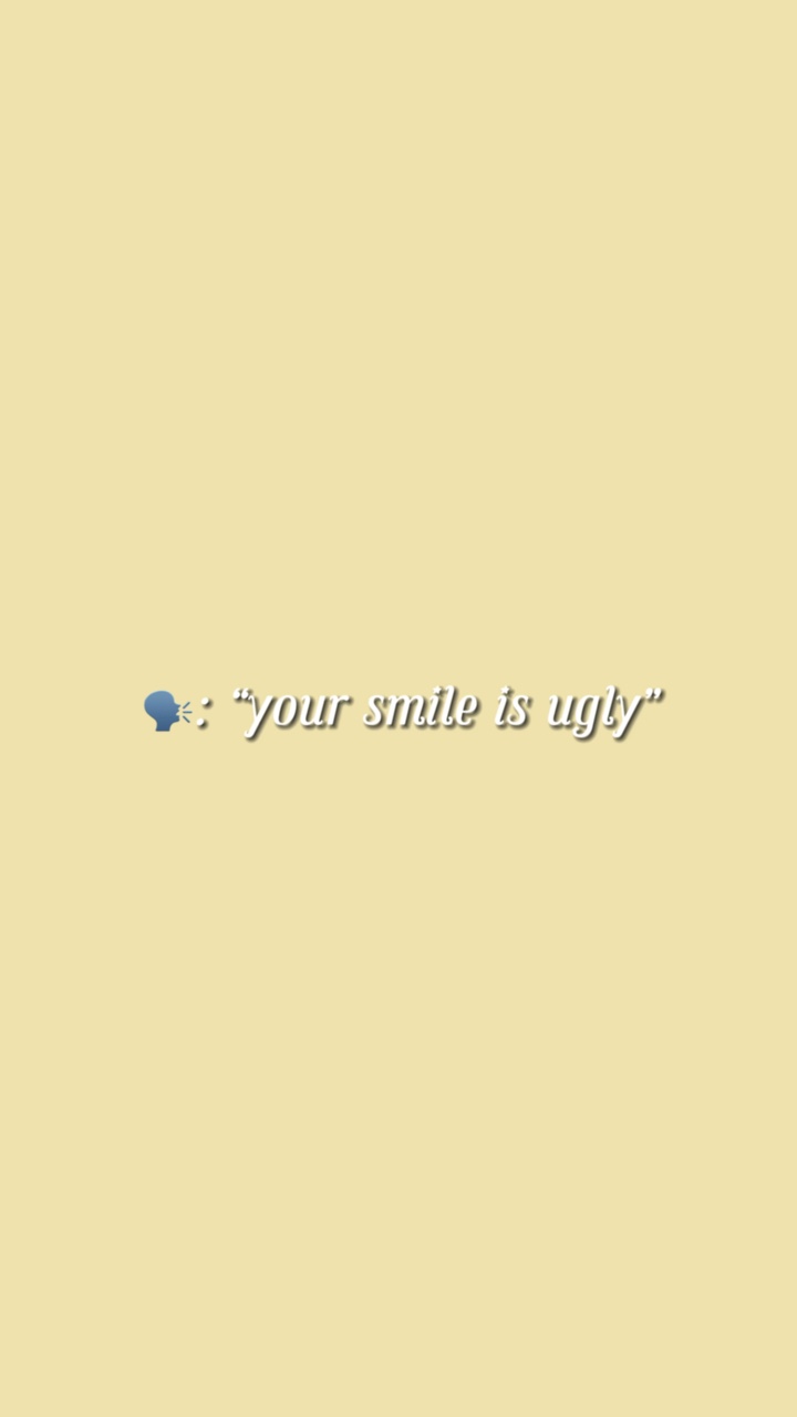 your smile is ugly🫠