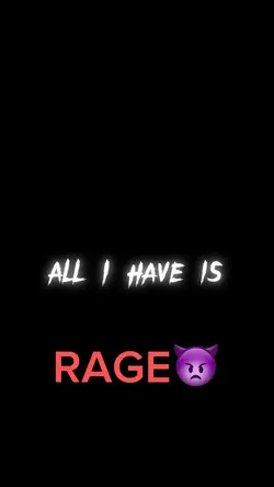 All I have is rage 👿