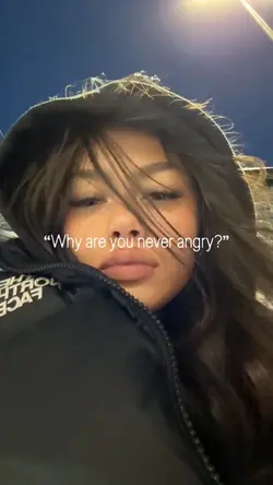 Why u never angry