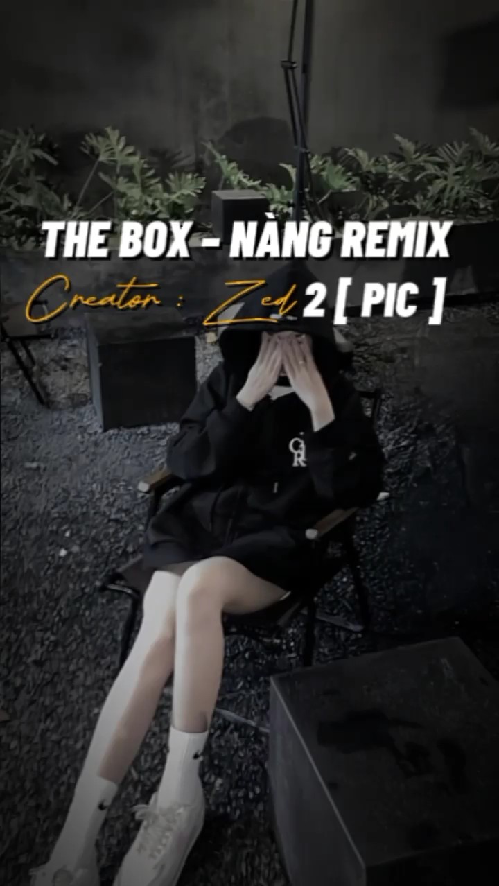 The box – Nàng Remix