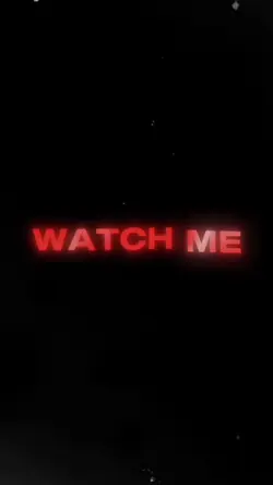 Watch meβ¦