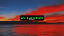 Chill 1 Video Music