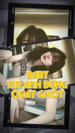 Baby xin anh đừng